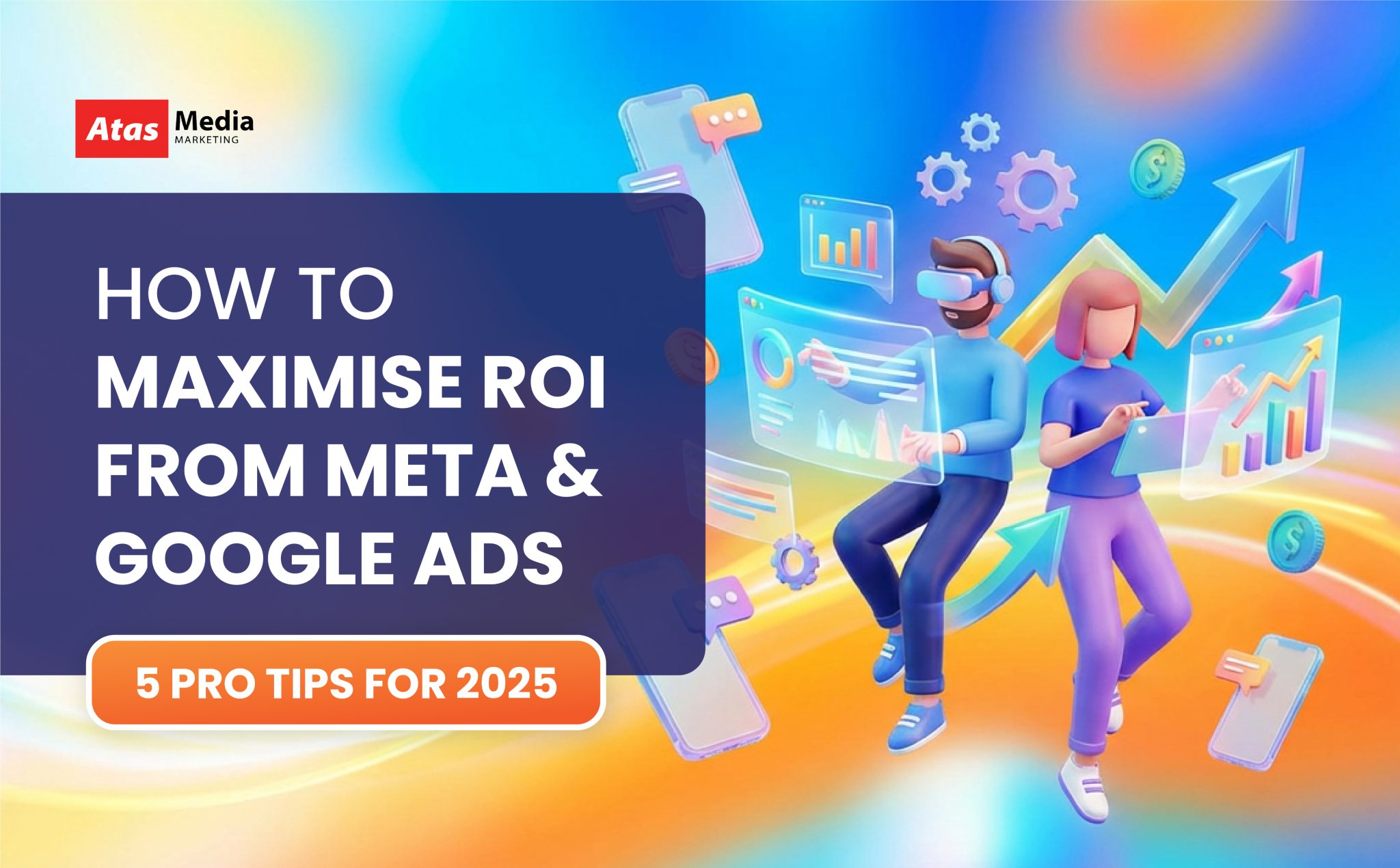 How to Maximise ROI from Meta & Google Ads